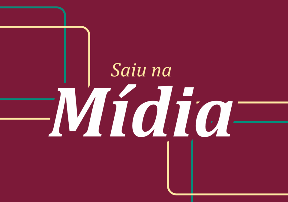Saiu na Mídia #56 – 2026