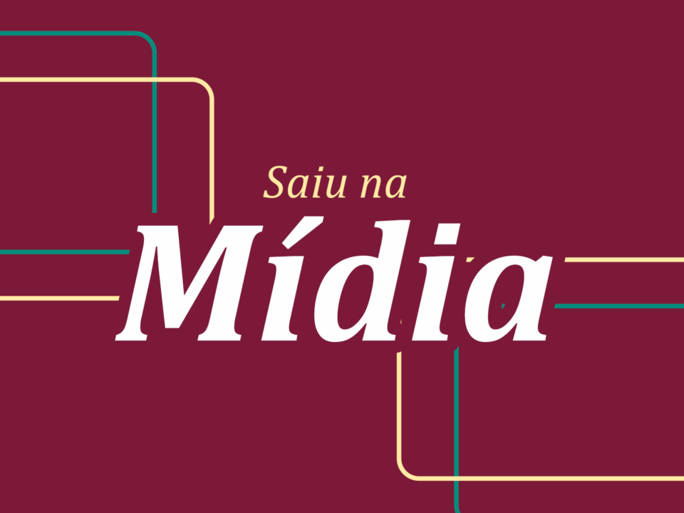 Saiu na Mídia #44 – 2026