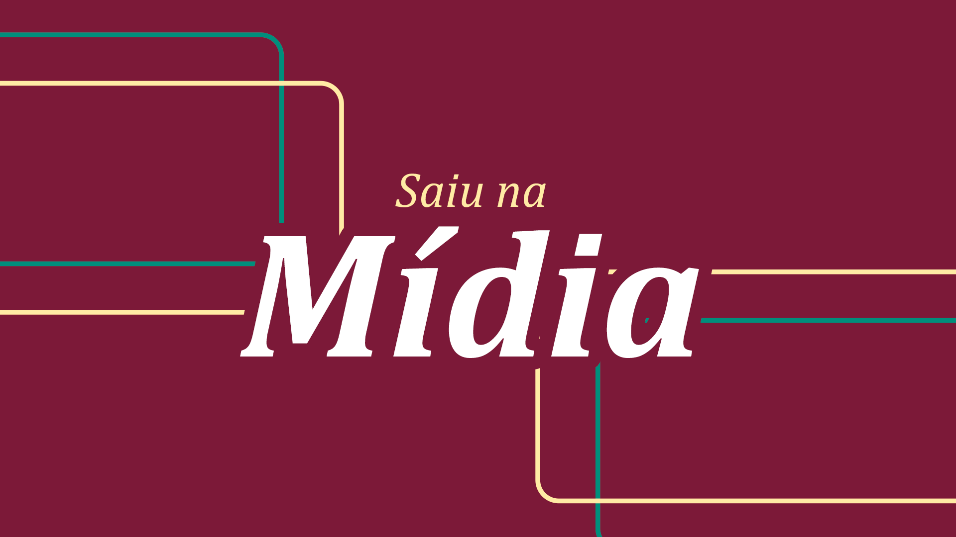 Saiu na Mídia #30 – 2025
