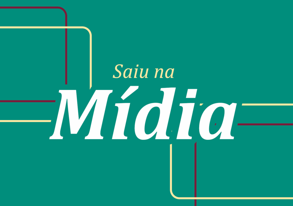Saiu na Mídia #57 – 2026