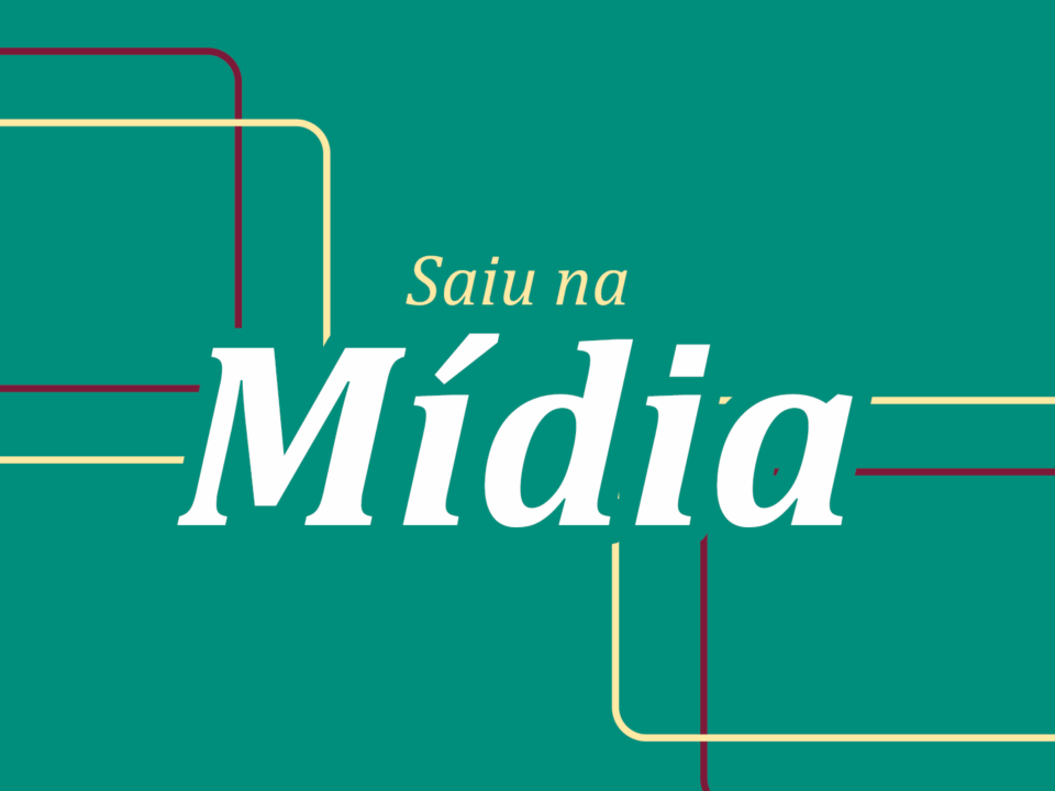 Saiu na Mídia #41 – 2025